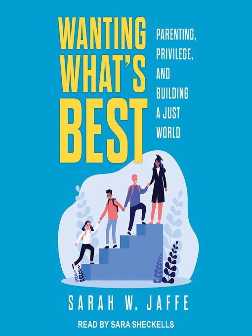 Title details for Wanting What's Best by Sarah W. Jaffe - Available